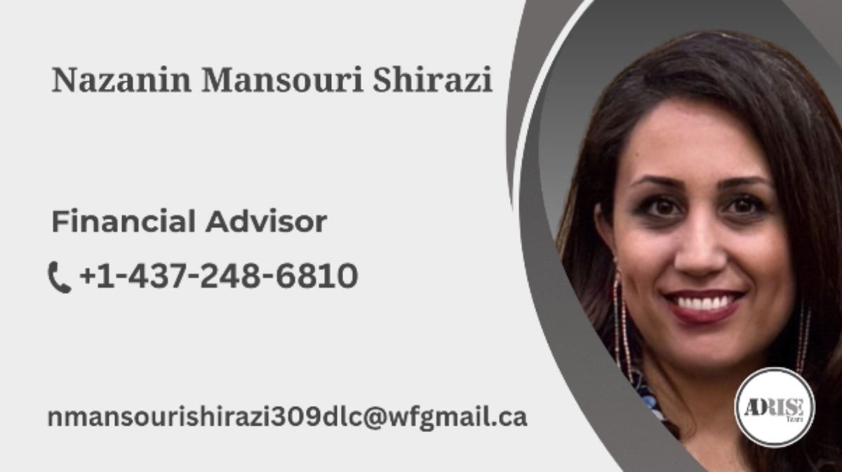 Nazanin Mansouri Shirazi FINANCIAL ADVISOR Toronto (GTA)